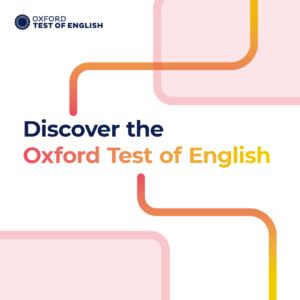Descubre el OTE Descubre el Oxford Test of English.