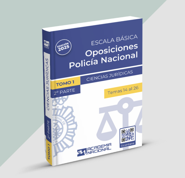 Tomo 1 de Ciencias Jurídicas para las oposiciones a Policía Nacional. 2ª Parte (Temas 14 al 26), actualizado y adaptado para el ingreso a la Escala Básica.