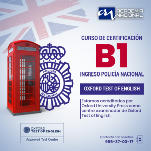 Curso de certificación de inglés B1 para el ingreso en la Policía Nacional: preparación del Oxford Test of English en Academia Nacional, centro examinador acreditado.